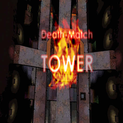 Death match tower