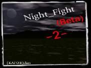 Night  Fight  ( 2 )